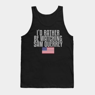 I'd rather be watching Sam Querrey Tank Top